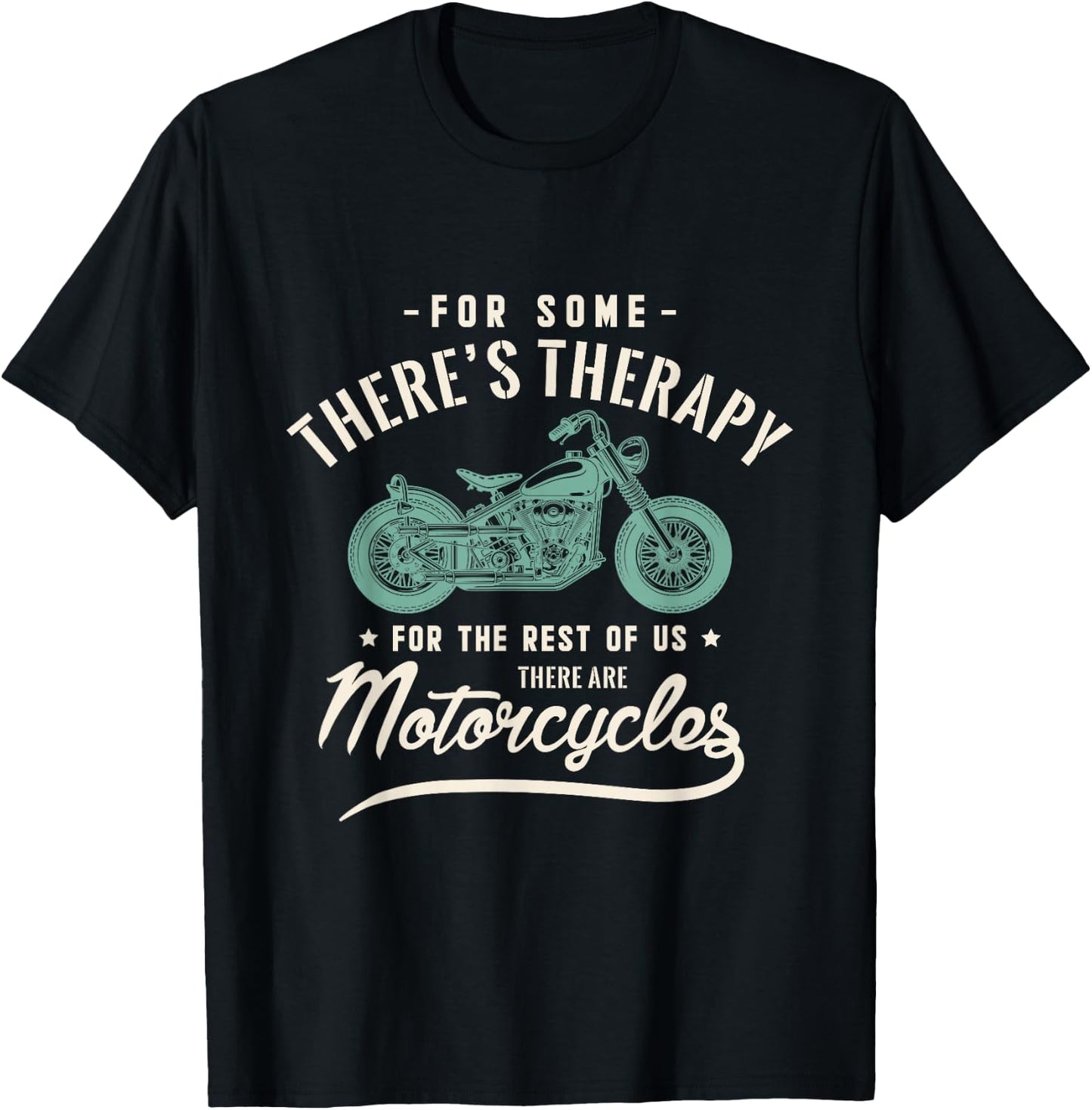 For some there's therapy for the rest of us Motorcycles Bike T-Shirt - T-Shirt | Black