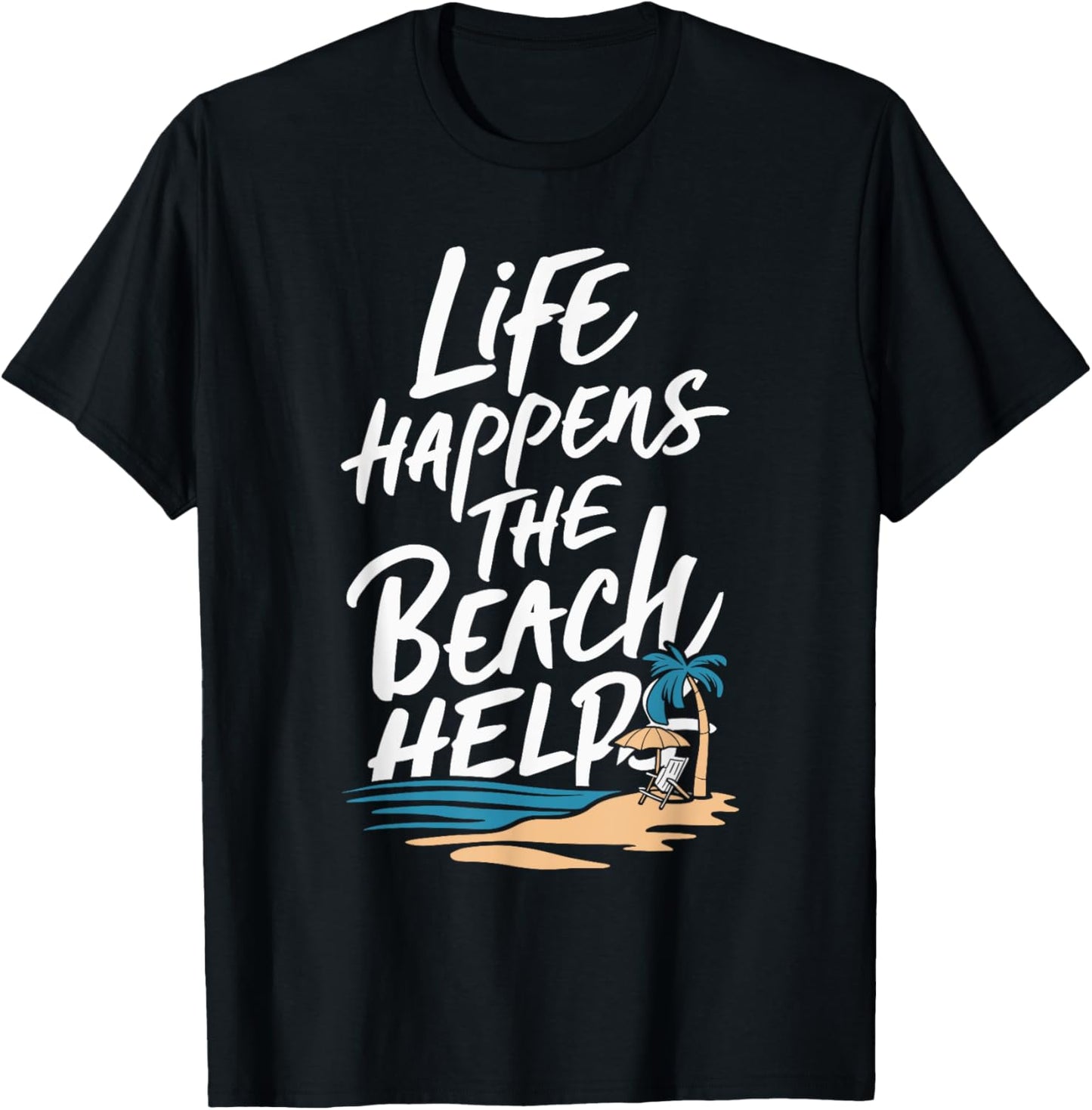 Life Happens The Beach Helps Women T-Shirt - T-Shirt | Black