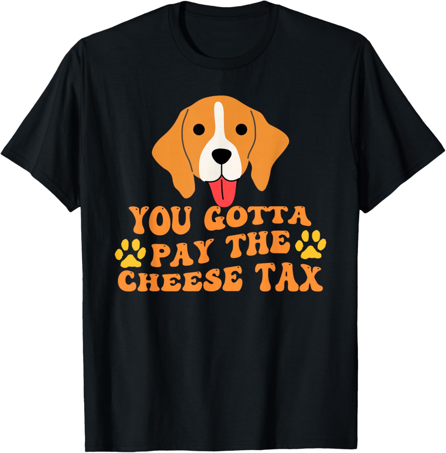 You Gotta Pay the Cheese Tax Funny Beagle T-Shirt - T-Shirt | Black