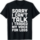 Sorry I Can't Talk I Traded My Voice For Legs Funny Quotes T-Shirt - T-Shirt | Black