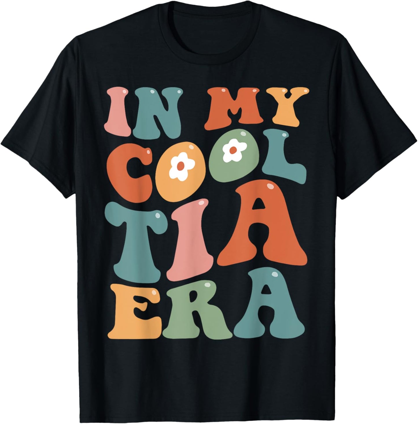 Groovy Retro In My Cool Tia Era Funny Auntie Mothers Day T-Shirt - T-Shirt | Black