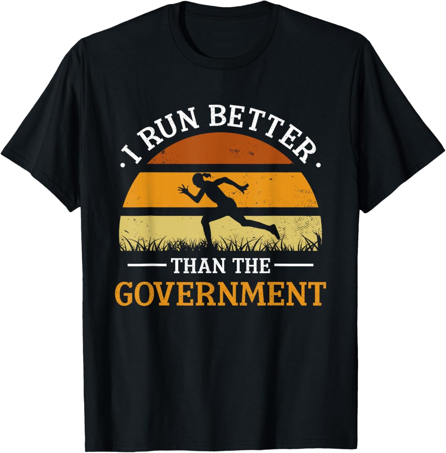 I Run Better Than The Government Runner Running Jogger T-Shirt - T-Shirt | Black