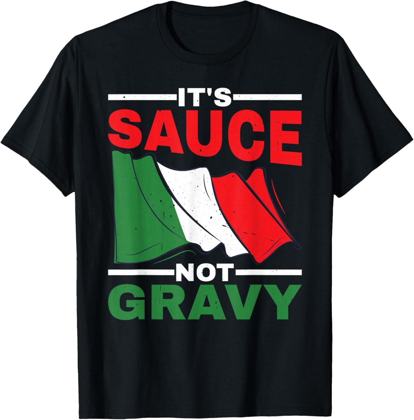It's Sauce Not Gravy T-Shirt - T-Shirt | Black