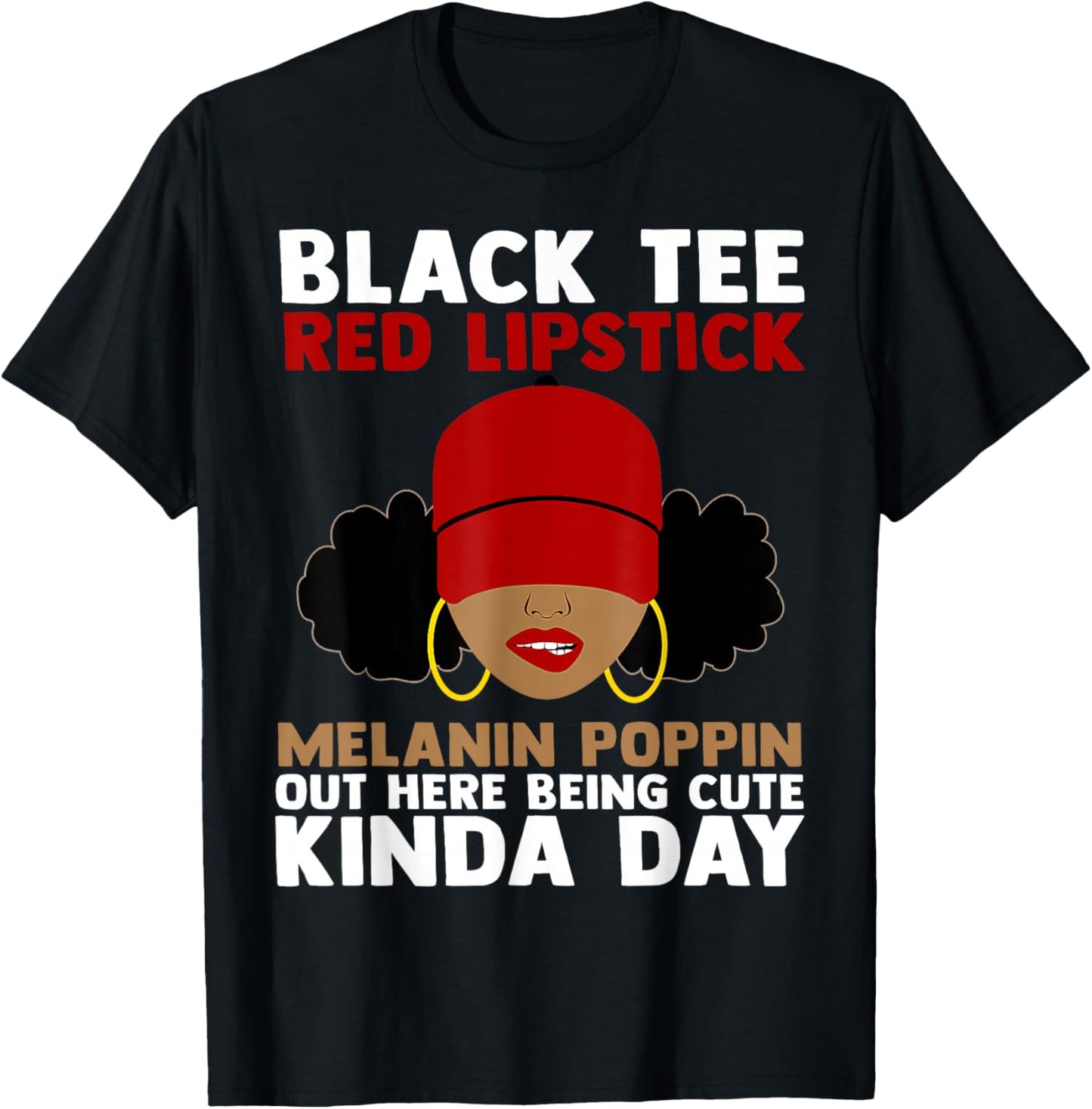 Black Red Lipstick Melanin Poppin Out Here Being Cute T-Shirt - T-Shirt | Black