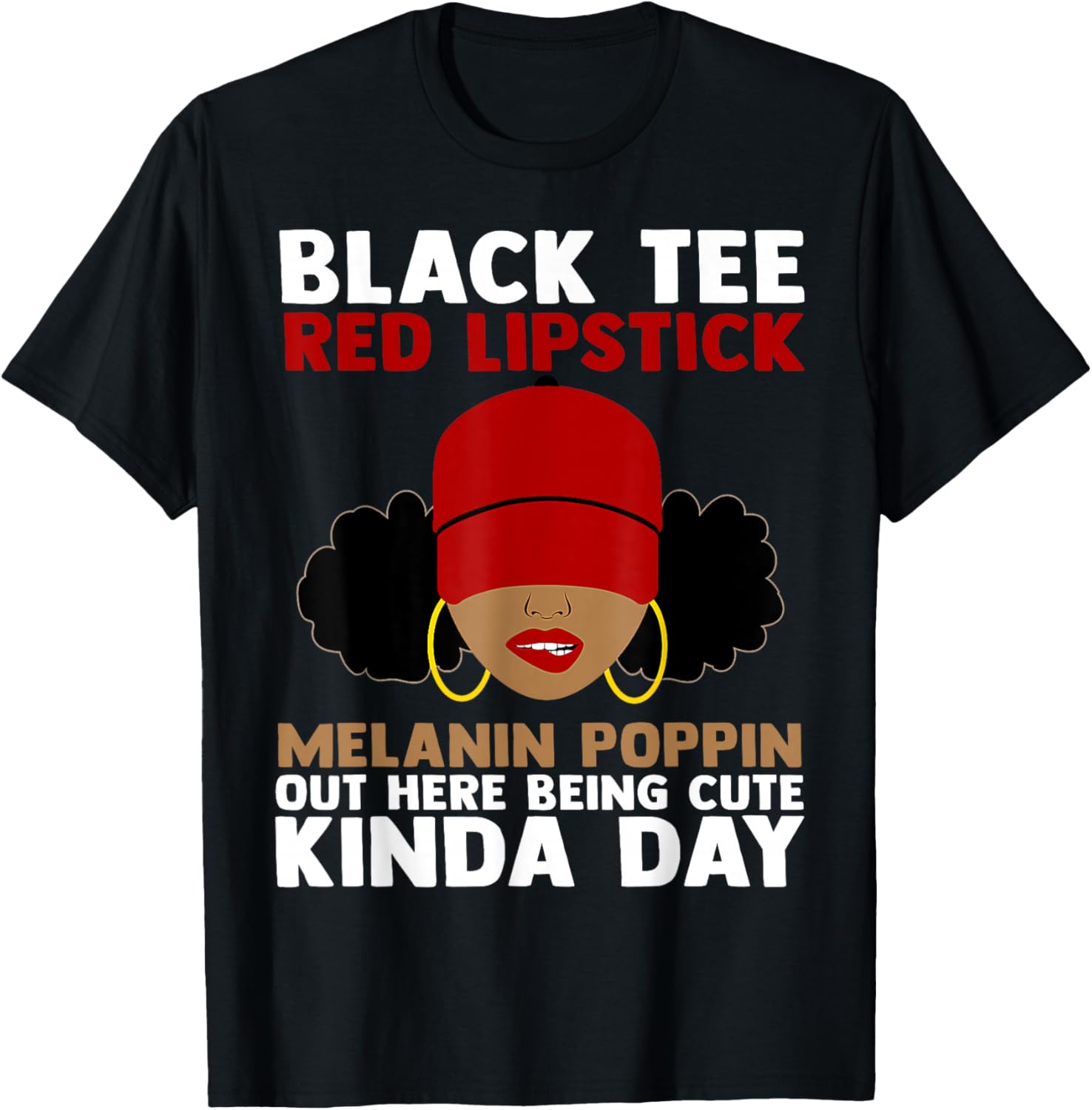 Black Red Lipstick Melanin Poppin Out Here Being Cute T-Shirt - T-Shirt | Black