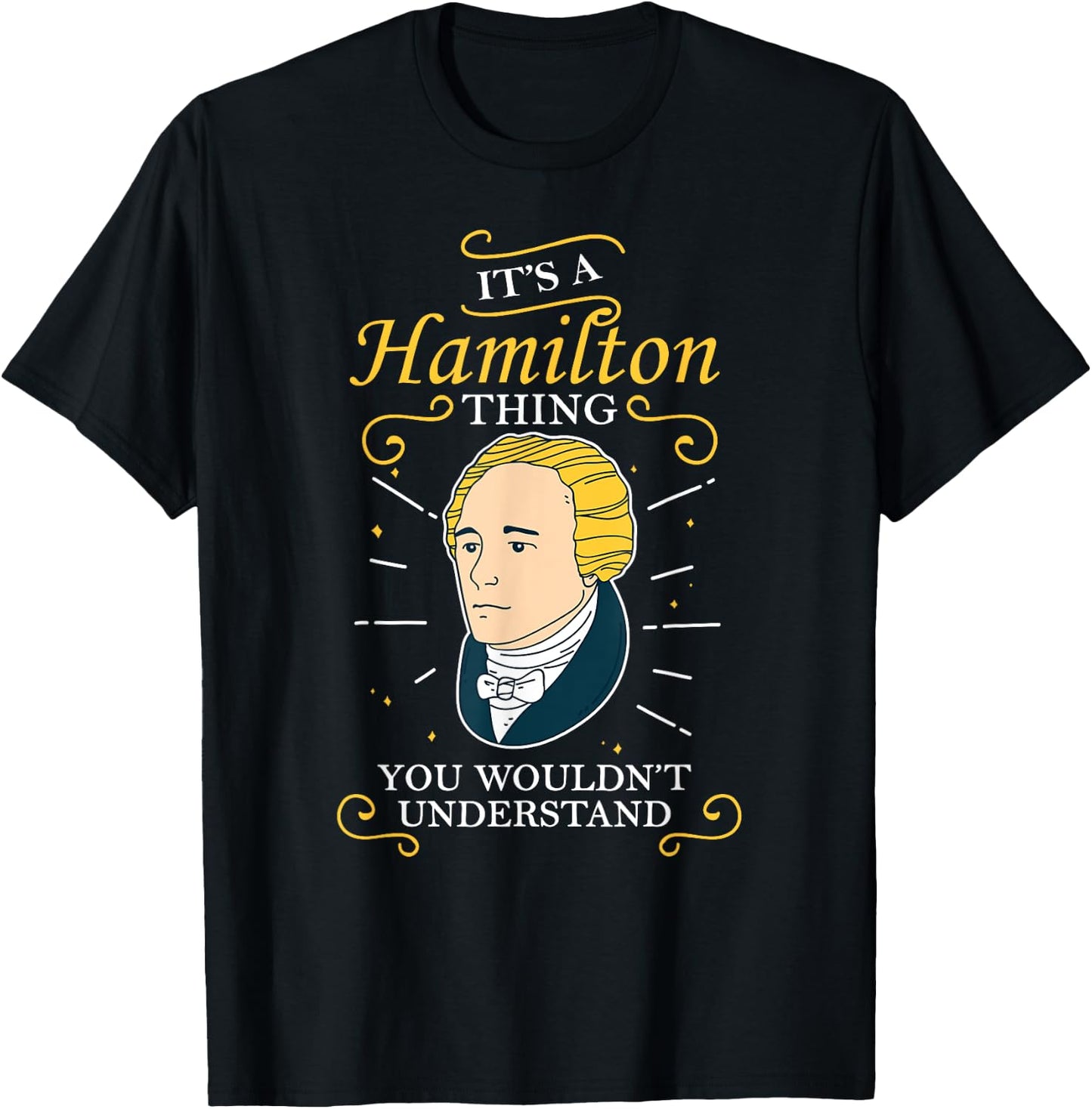 It's A Hamilton Thing Alexander Hamilton T-Shirt - T-Shirt | Black