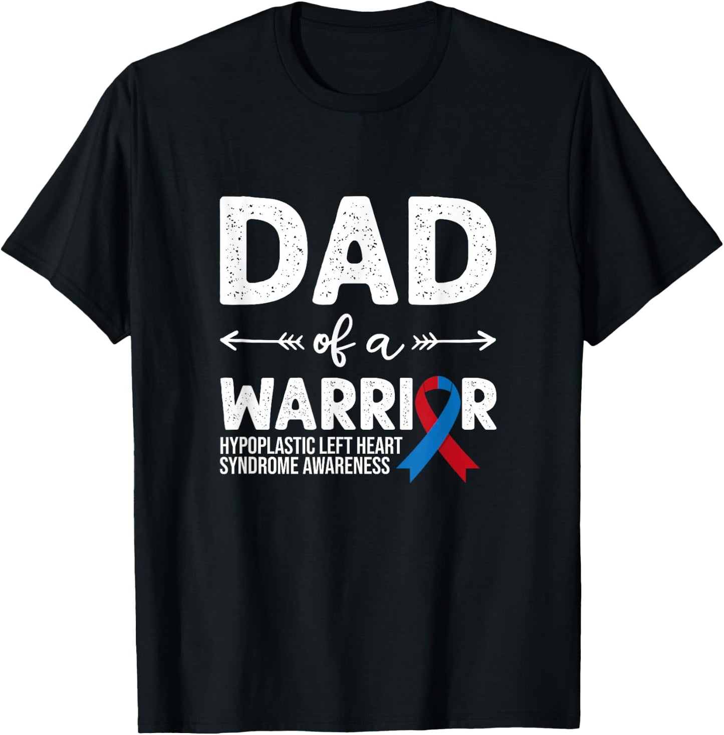 Dad Of A Warrior, Red & Blue Ribbon HLHS Awareness T-Shirt - T-Shirt | Black