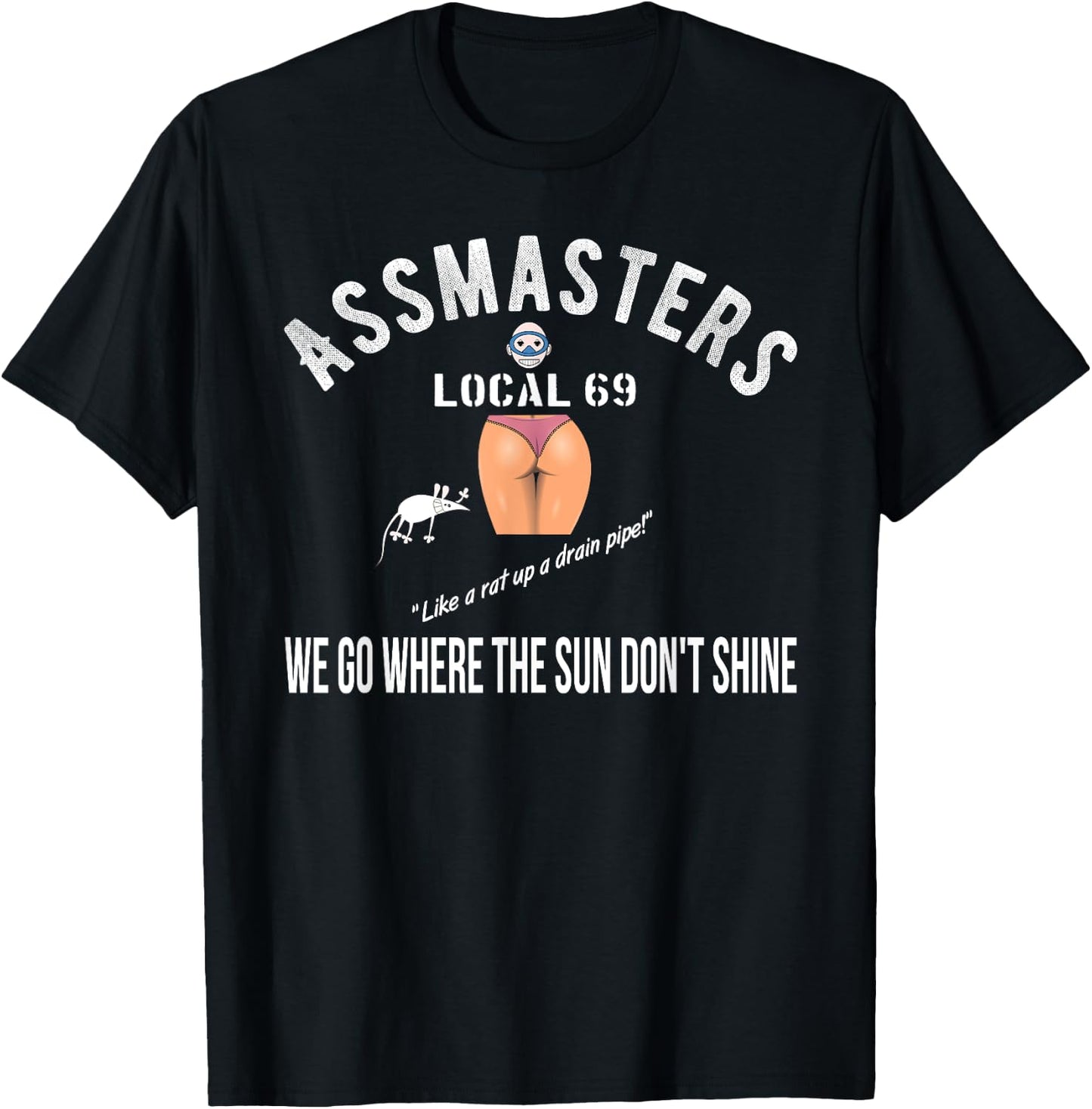 Assmasters Local 69 Sexy Booty Loving Man Shirt T-Shirt - T-Shirt | Black