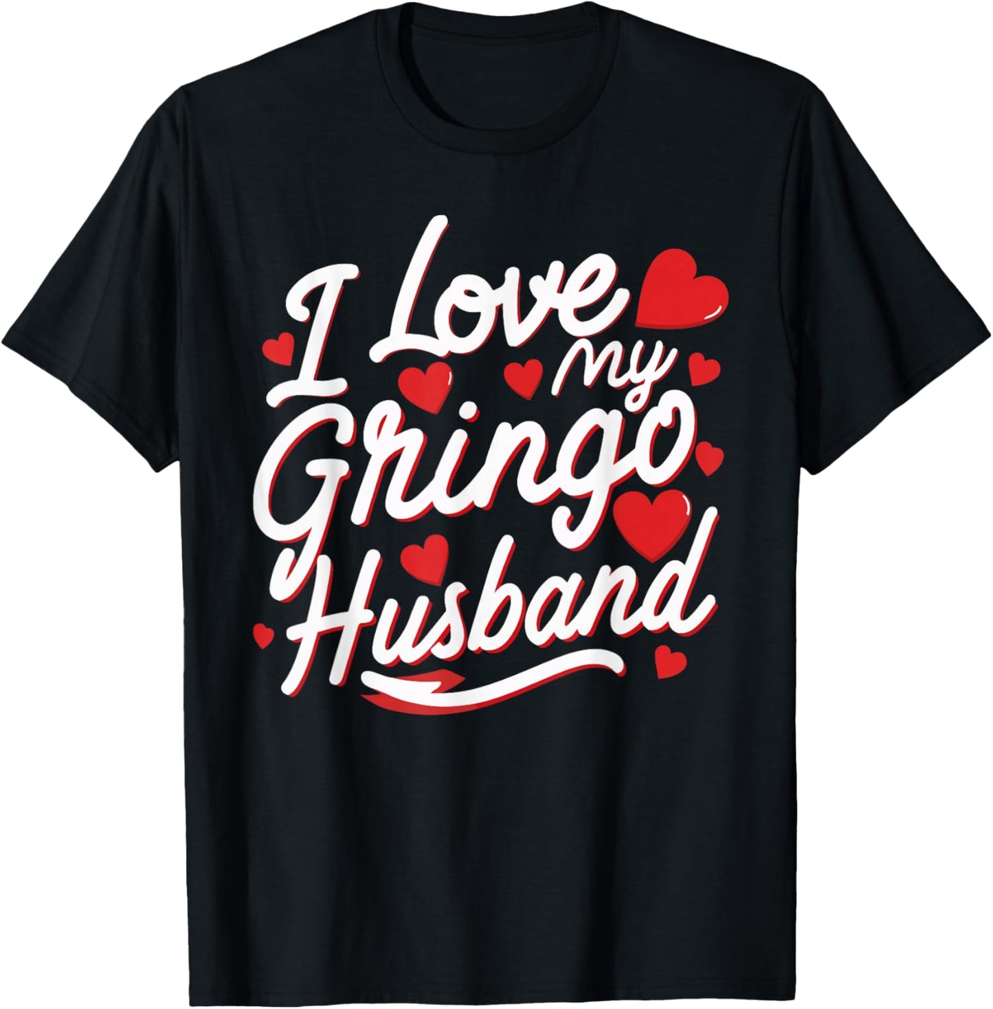 I Love My Gringo Husband Shirt Multicultural Love Marriage T-Shirt - T-Shirt | Black