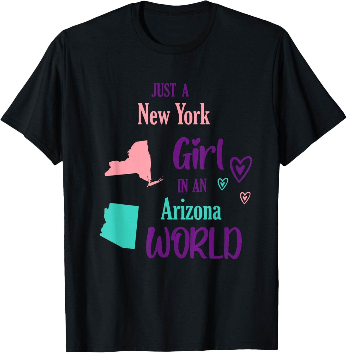 Proud Girl Just a New York girl in an Arizona World T-Shirt - T-Shirt | Black
