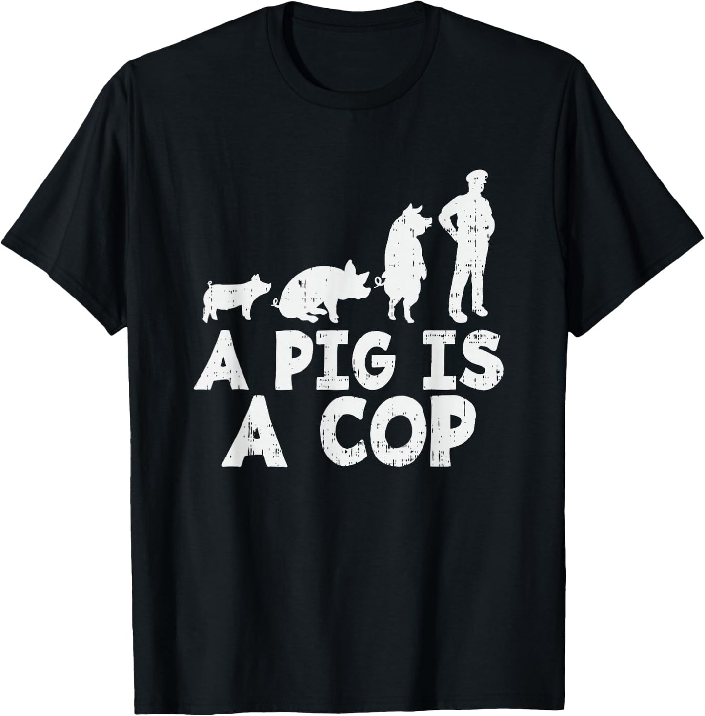 A Pig is a Cop - Police Officer T-Shirt - T-Shirt | Black