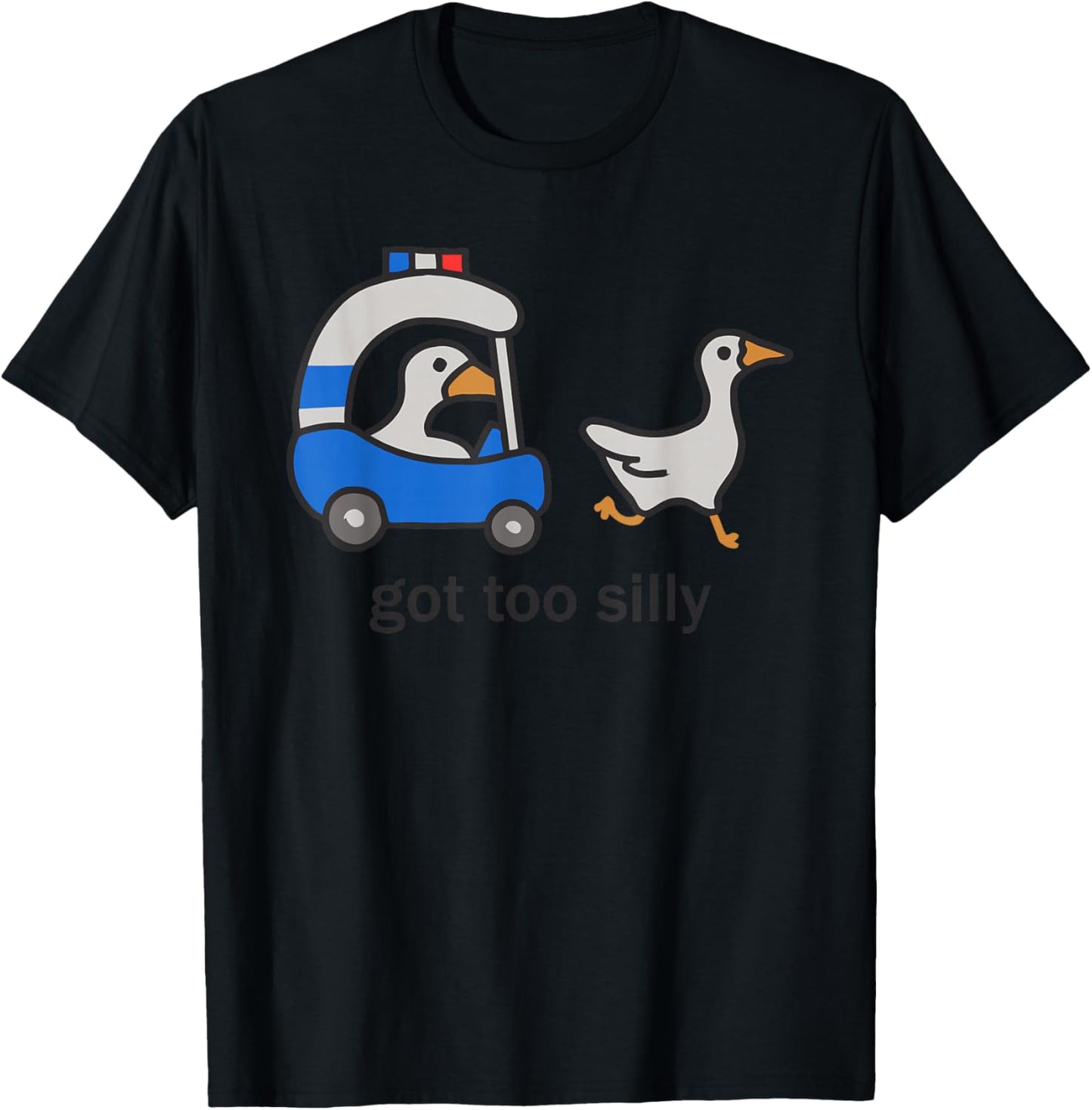 Got Too Silly - Funny Goose Police T-Shirt - T-Shirt | Black