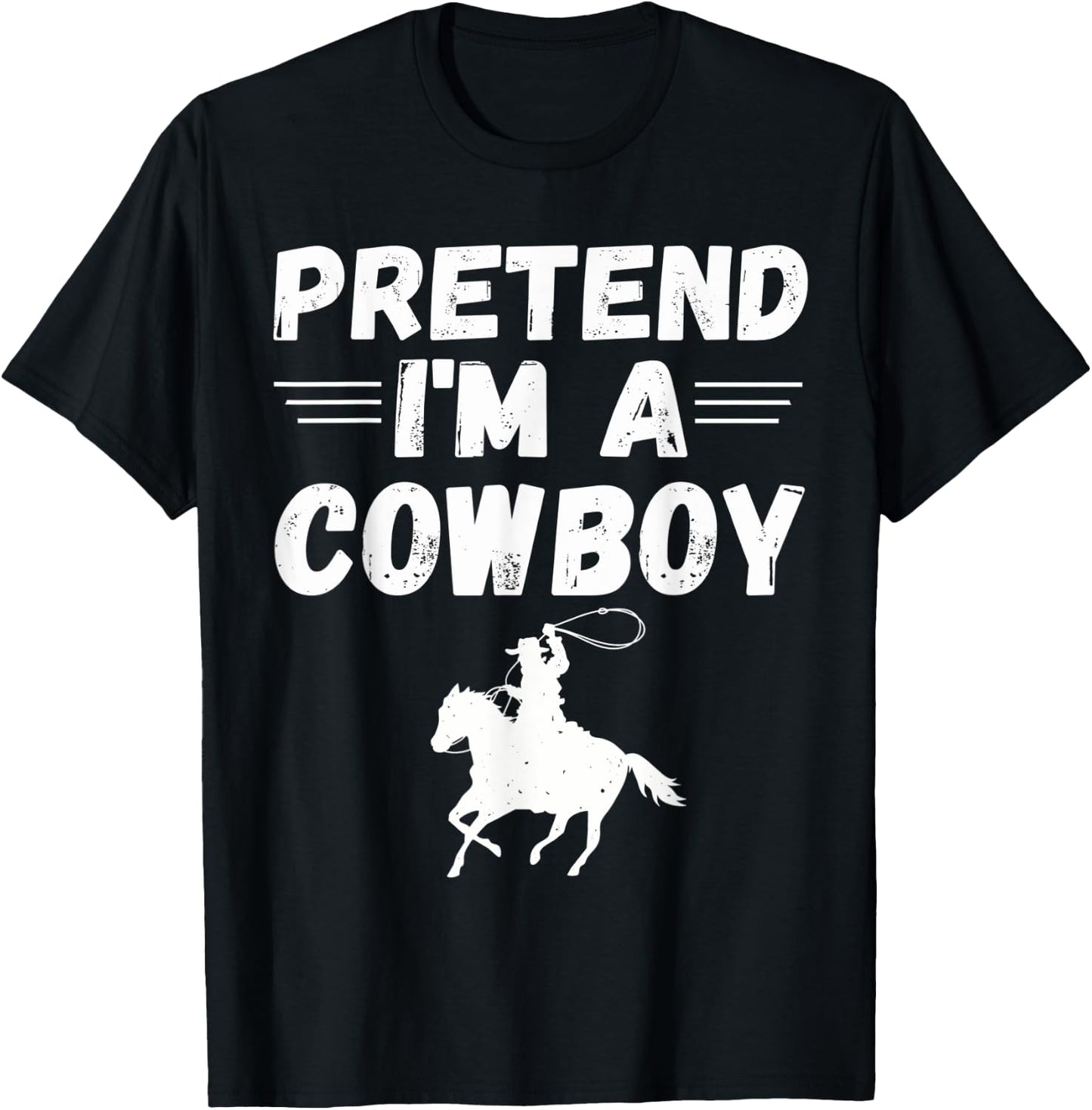 Pretend I'm A Cowboy shirt Funny Lazy Halloween Costume T-Shirt - T-Shirt | Black