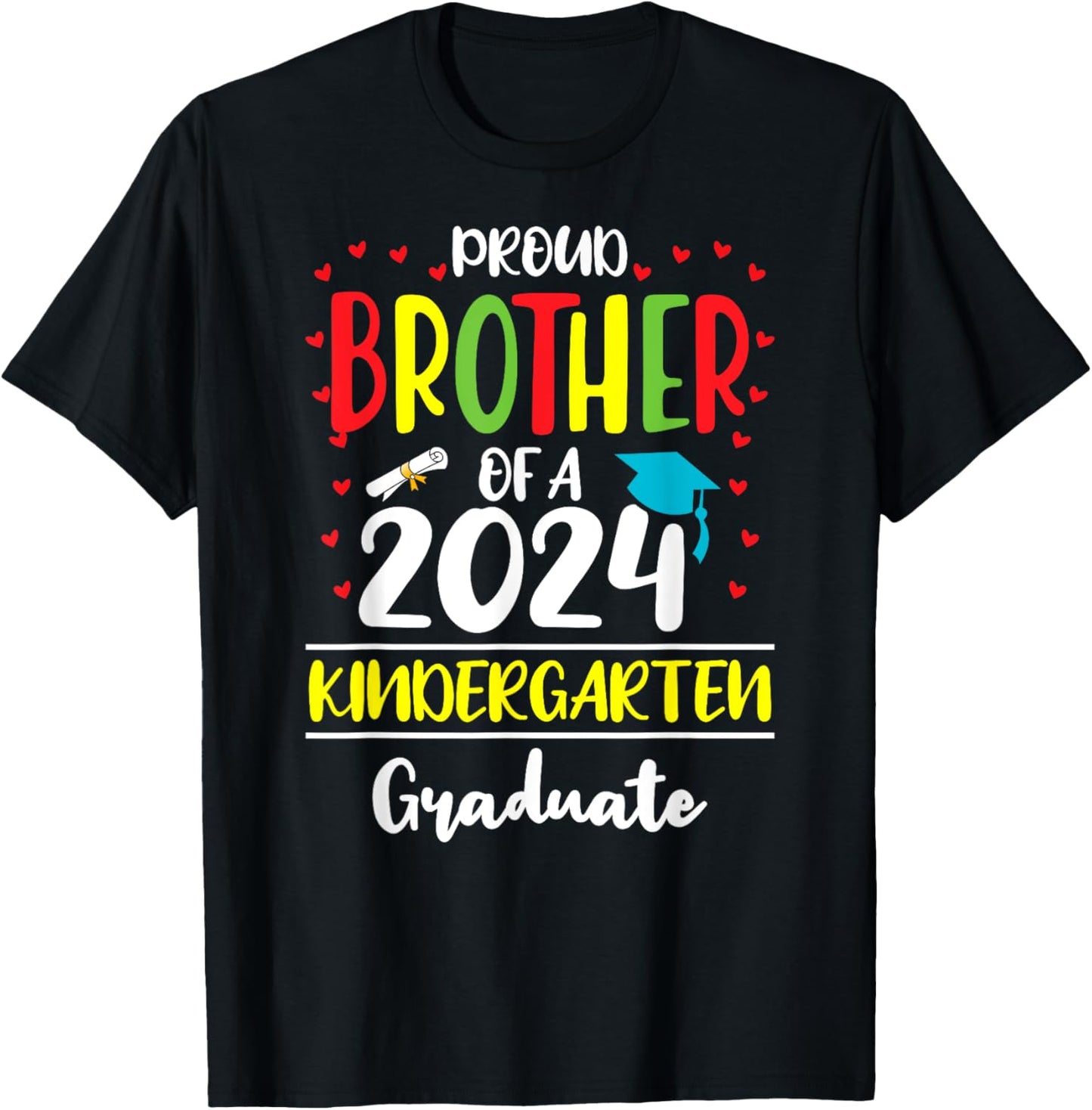 Funny Proud Brother of a Class of 2024 Kindergarten Graduate T-Shirt - T-Shirt | Black