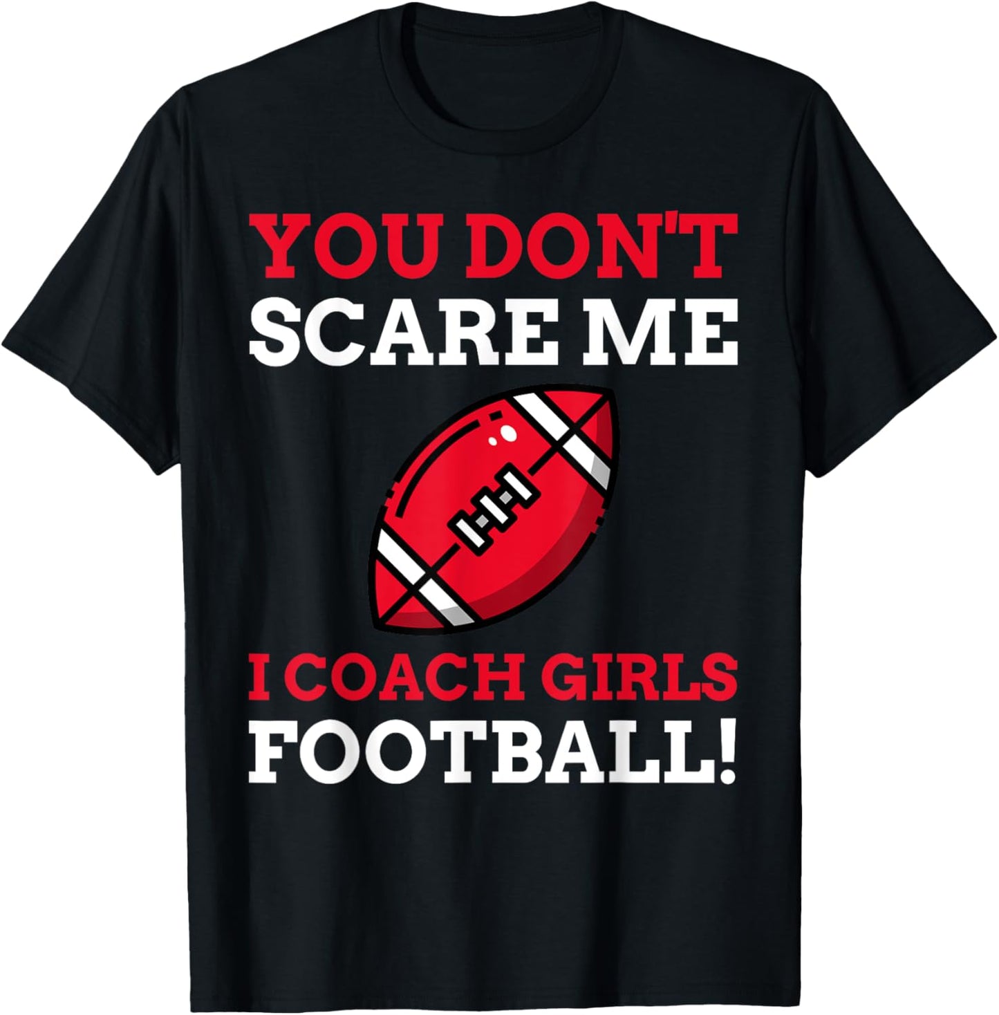 Football Coach Gifts - I Coach Girls Football T-Shirt - T-Shirt | Black