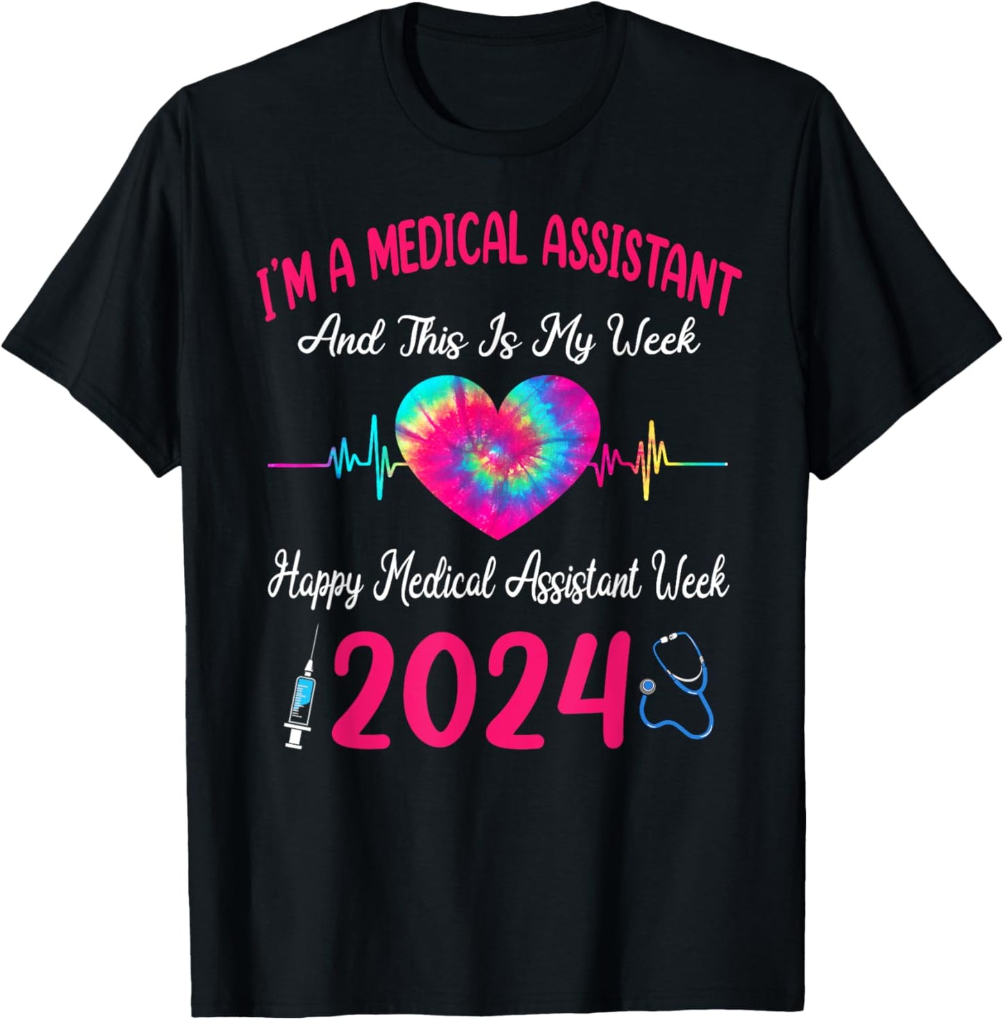 I'm A Medical Assistant This Is My Week Happy MA Week 2024 T-Shirt - T-Shirt | Black