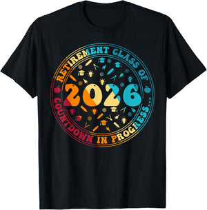Retirement Class Of 2026 Countdown In Progress Funny Teacher T-Shirt - T-Shirt | Black