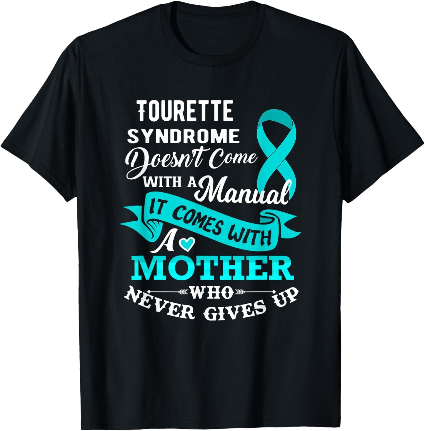 Tourette Syndrome Doesn't Come With a Manual Mother T-Shirt - T-Shirt | Black