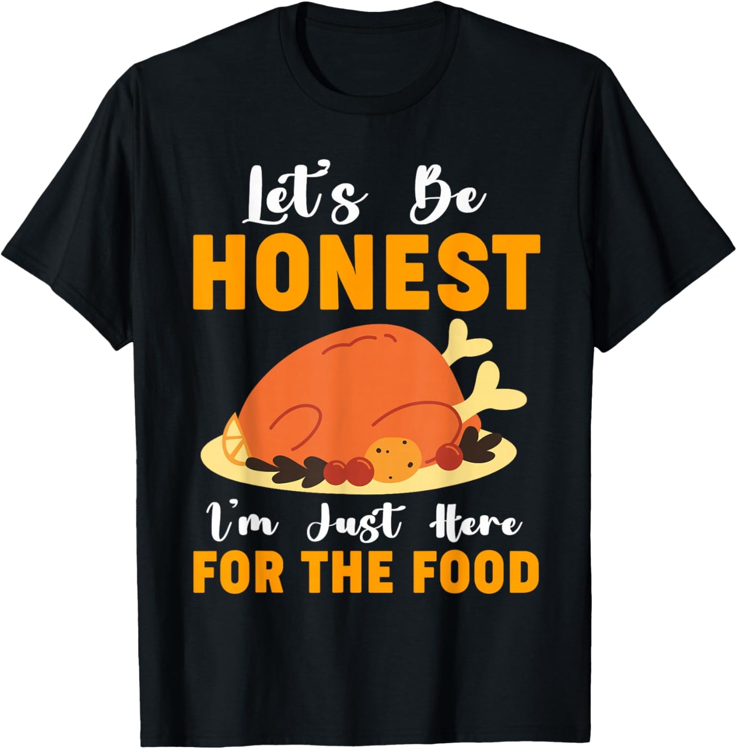 I'm Just Here For The Food Funny Thanksgiving Turkey Leg Day T-Shirt - T-Shirt | Black