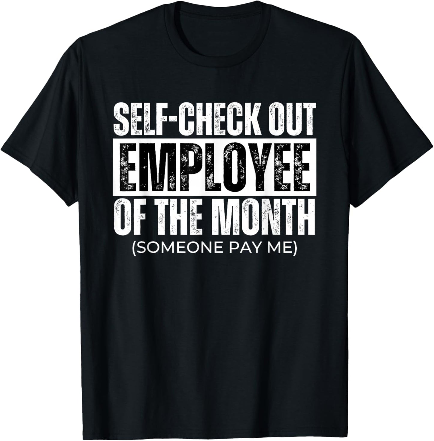 Self Check Out Employee of The Month, Funny Self Checkout T-Shirt - T-Shirt | Black
