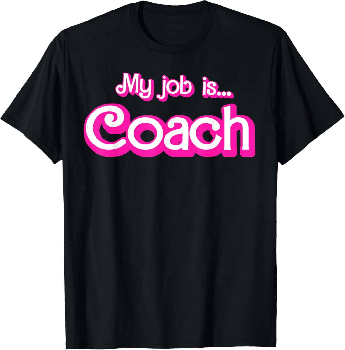 My Job Is Coach T-Shirt - T-Shirt | Black