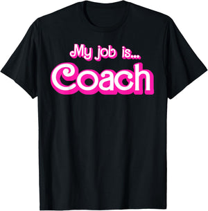 My Job Is Coach T-Shirt - T-Shirt | Black