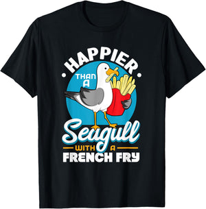 Happier Than A Seagull With A French Fry T-Shirt - T-Shirt | Black