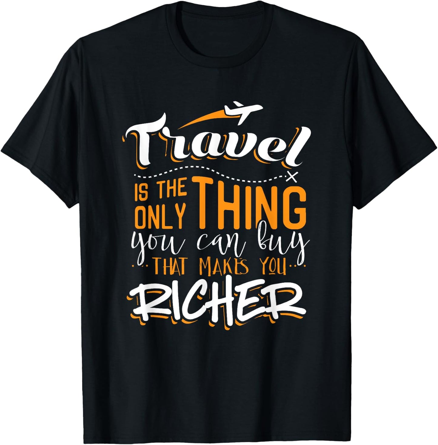 Travel Is The Only Thing You Buy That Makes You Richer Shirt T-Shirt - T-Shirt | Black