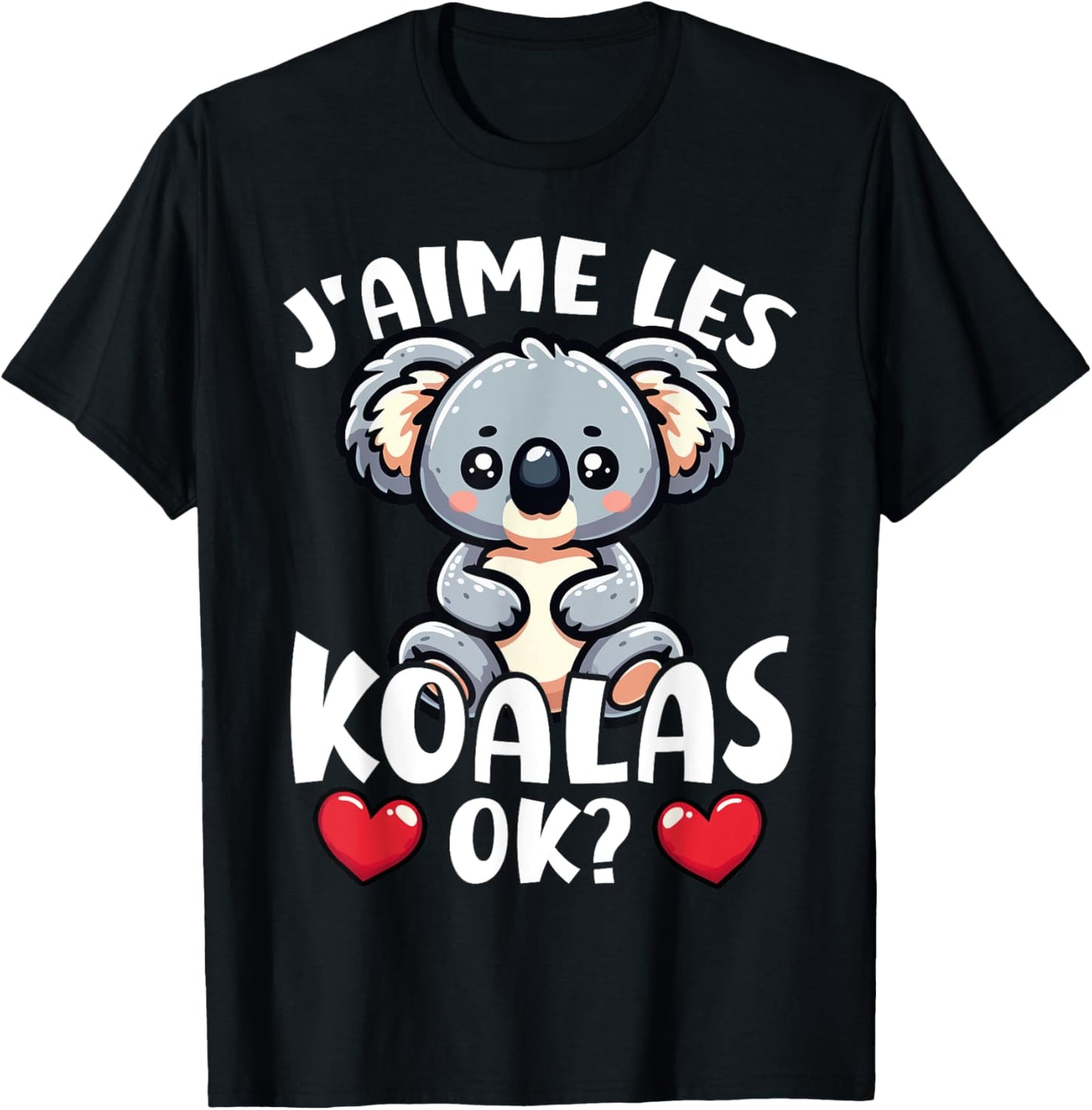 I Love The Koalas Ok? Koala Cute , Black, S T-Shirt - T-Shirt | Black