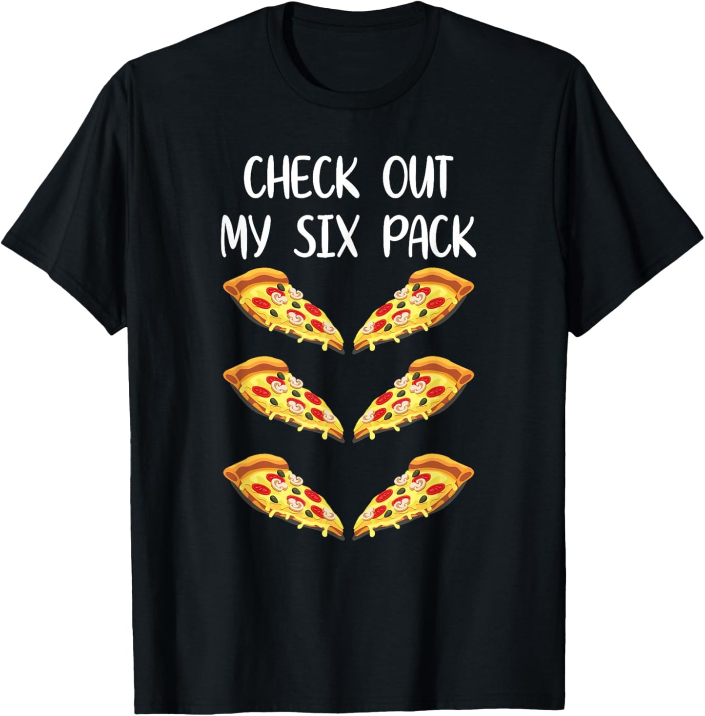 Check Out My Six Pack - Funny Pizza Slices Pepperoni Abs T-Shirt - T-Shirt | Black