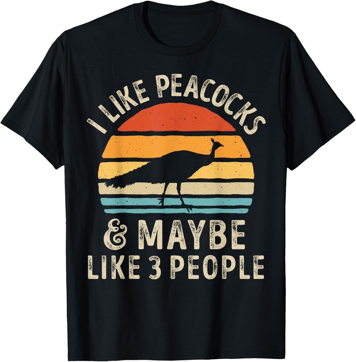 I Like Peacocks and Maybe 3 People Funny Peacock Retro Bird T-Shirt - T-Shirt | Black