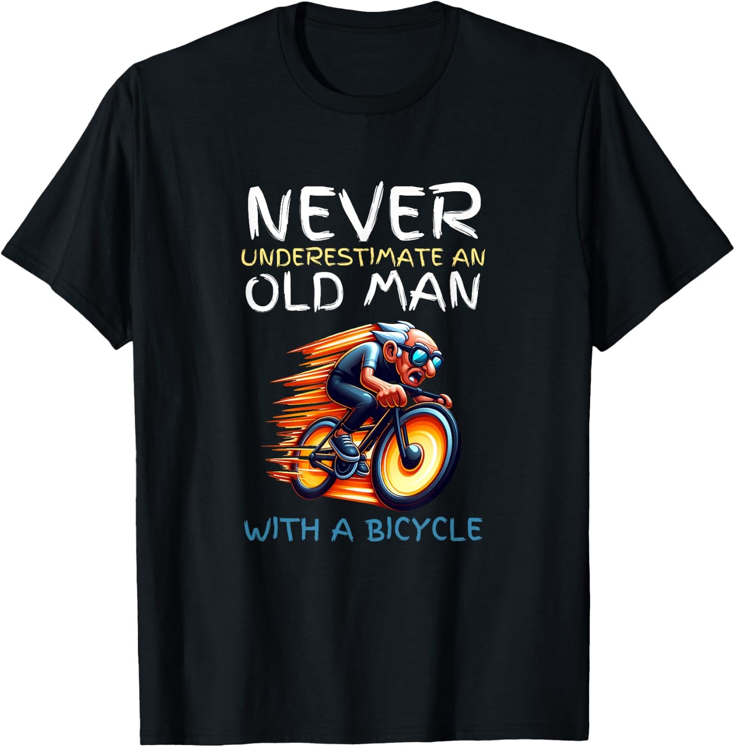 Funny Old Man Cycling Quote - Never Underestimate a Biker T-Shirt - T-Shirt | Black