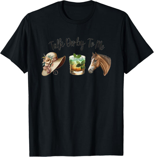 Talk Derby To Me | Mint Juleps | Derby Horse Racing T-Shirt - T-Shirt | Black