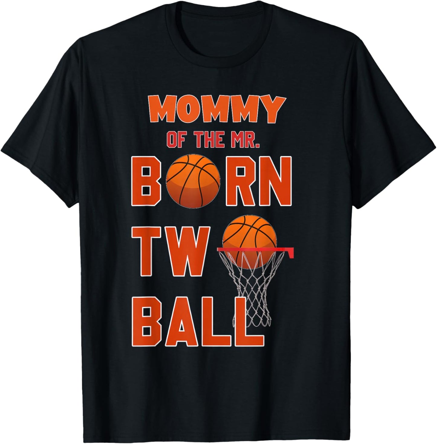 Mommy of the Mr. Born TWO Ball Basketball Theme 2nd Birthday T-Shirt - T-Shirt | Black
