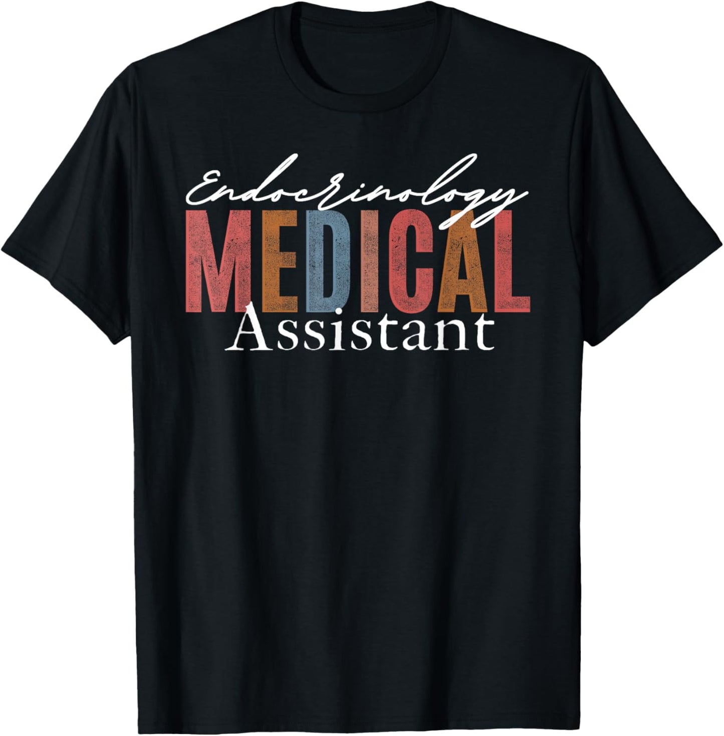 Endocrinology Medical Assistant Endocrine Nurse Appreciation T-Shirt - T-Shirt | Black