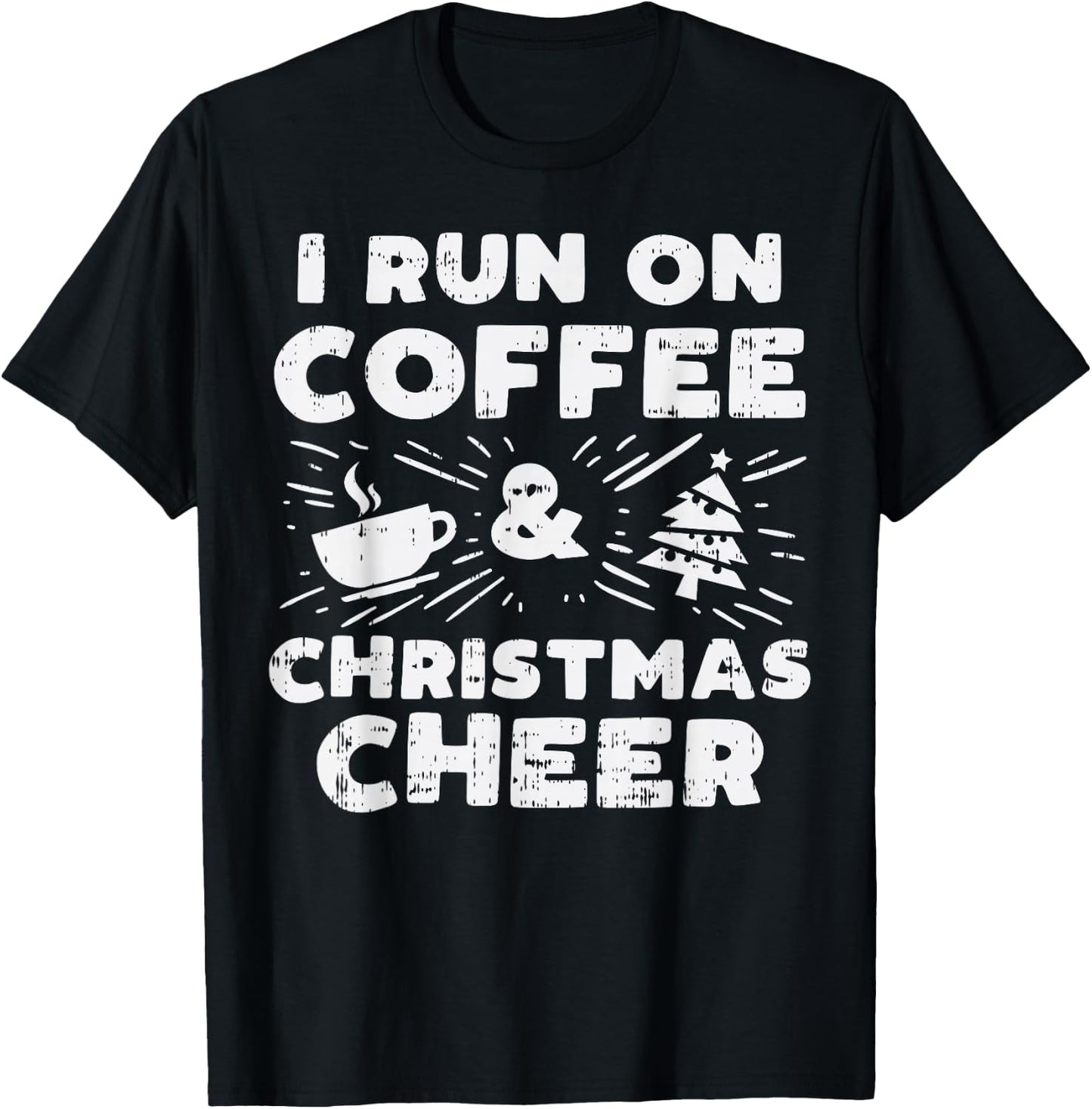 I Run On Coffee And Xmas Cheer Funny Christmas Holiday PJ T-Shirt - T-Shirt | Black