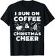 I Run On Coffee And Xmas Cheer Funny Christmas Holiday PJ T-Shirt - T-Shirt | Black