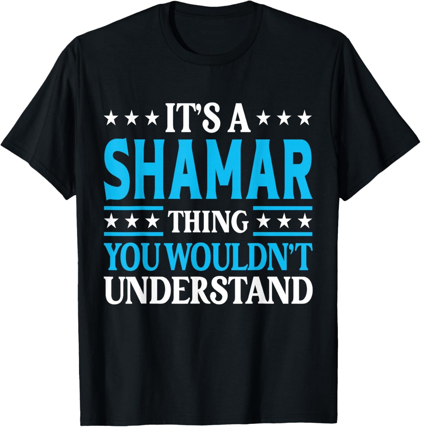 Shamar Thing Wouldn't Understand Personal Name Shamar T-Shirt - T-Shirt | Black