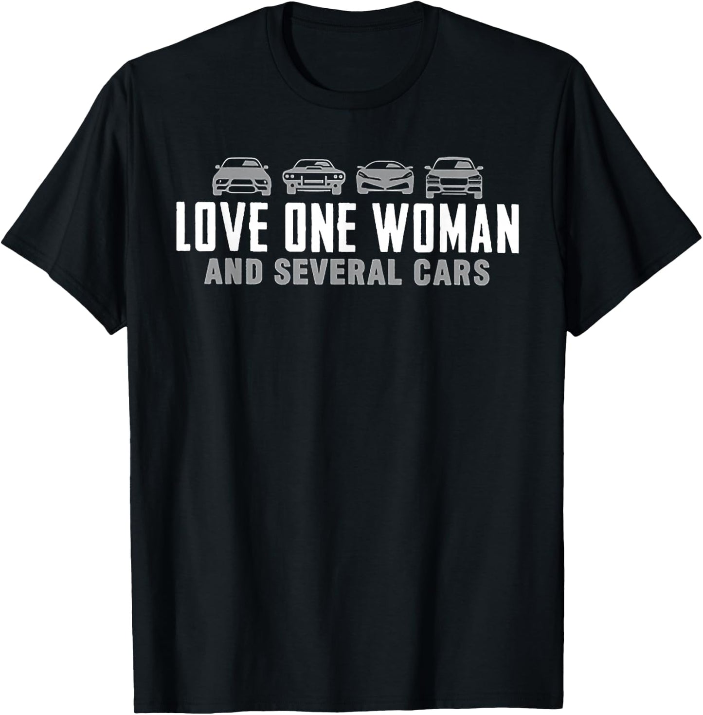 Love One Woman and Several Cars T-Shirt - T-Shirt | Black