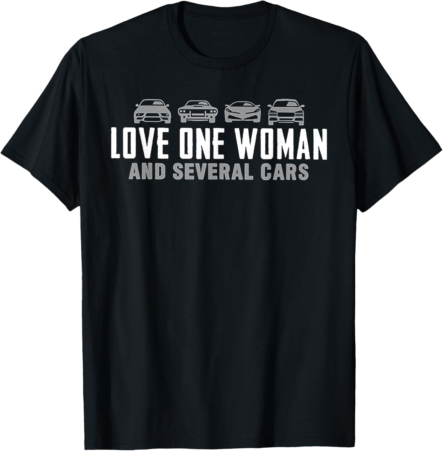 Love One Woman and Several Cars T-Shirt - T-Shirt | Black