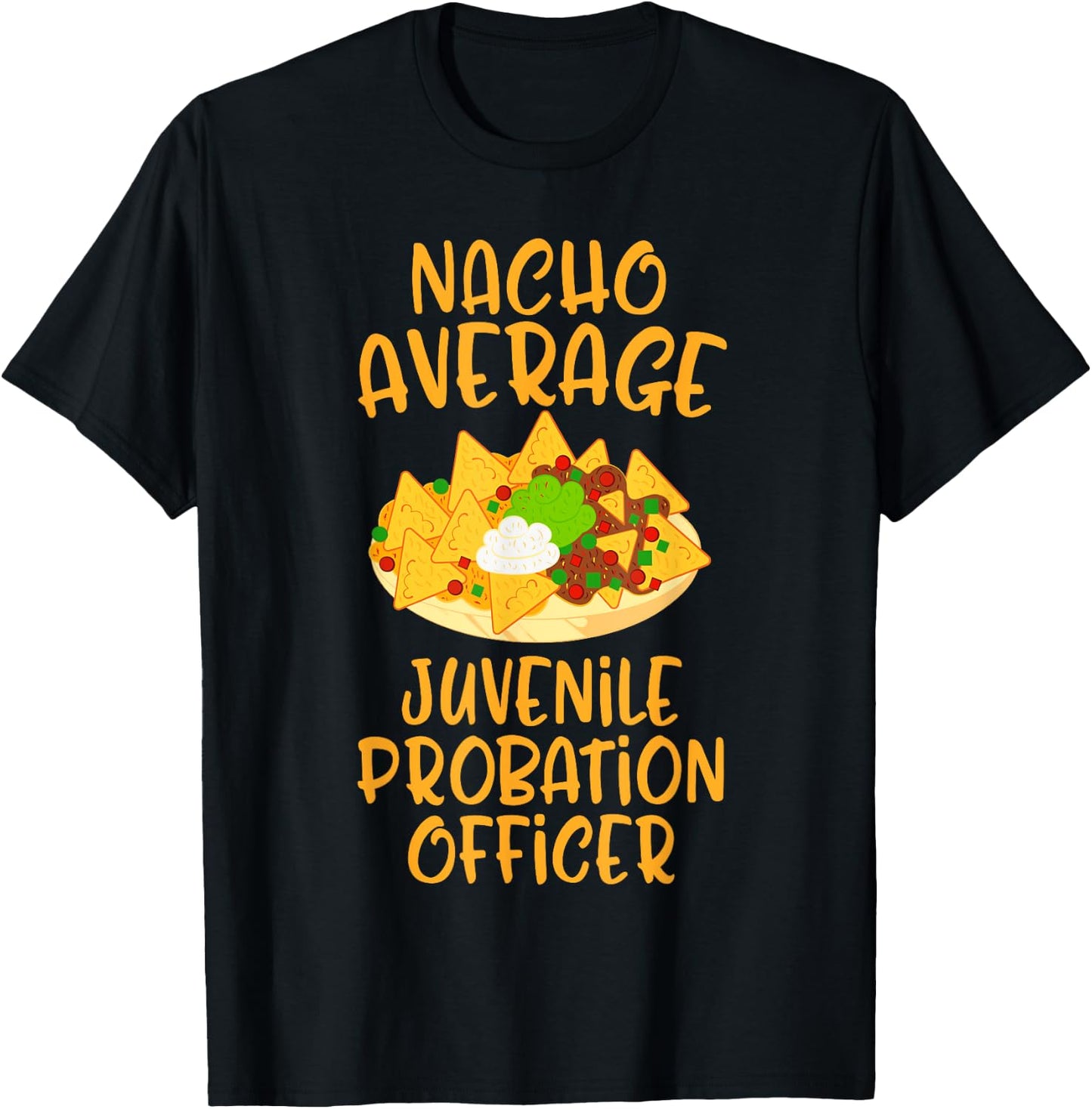 Cinco De Mayo Nacho Average Juvenile Probation Officer Gift T-Shirt - T-Shirt | Black