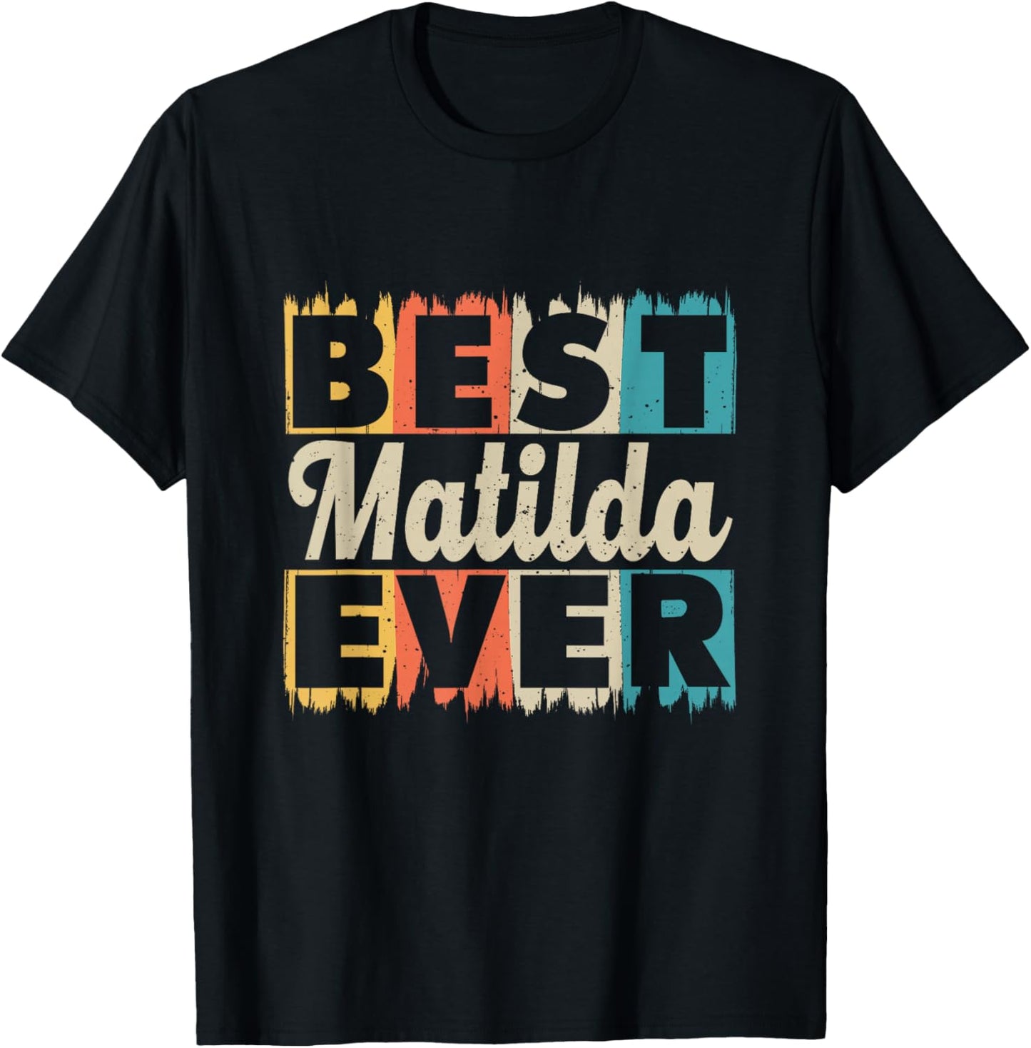 Retro Personalised Name Best Matilda Ever T-Shirt - T-Shirt | Black