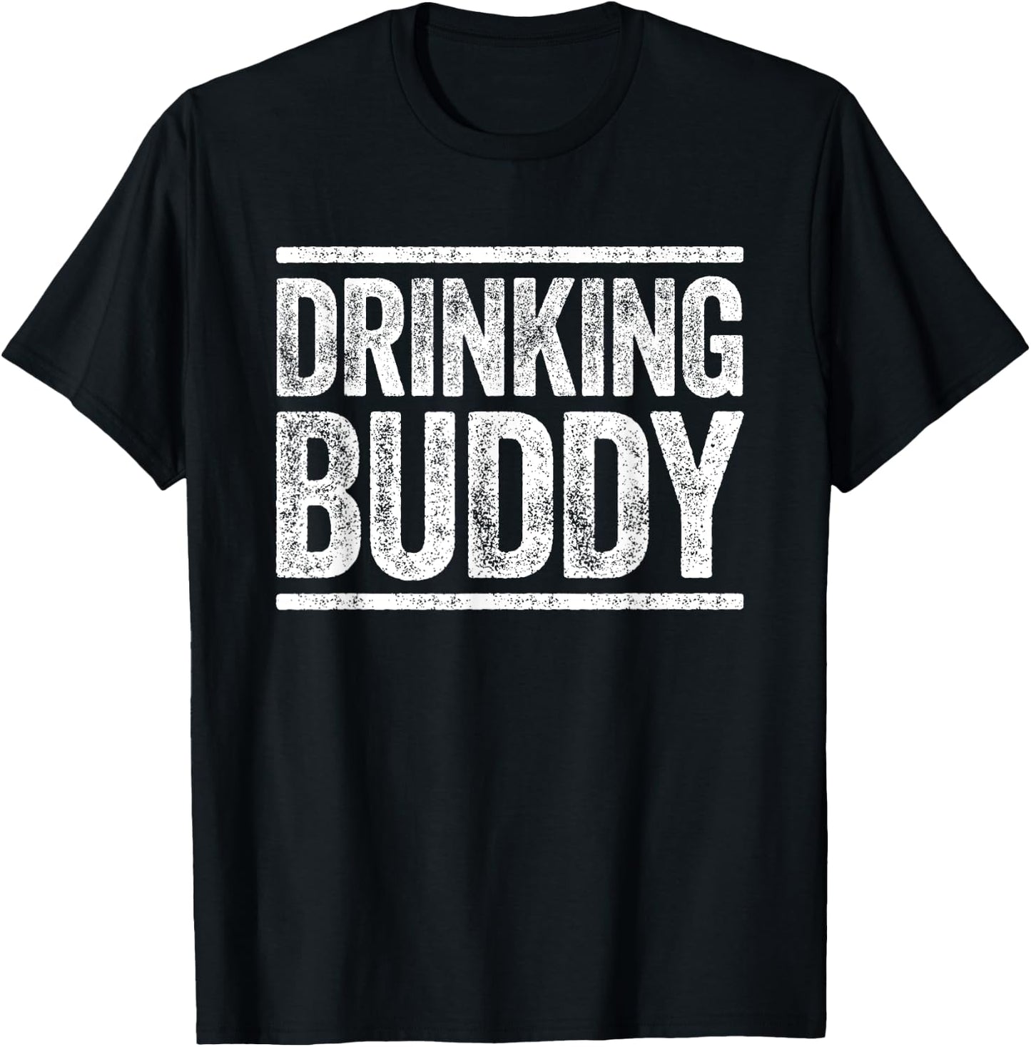 Drinking Buddy Shirt Funny Men Women Drinking T-Shirt - T-Shirt | Black