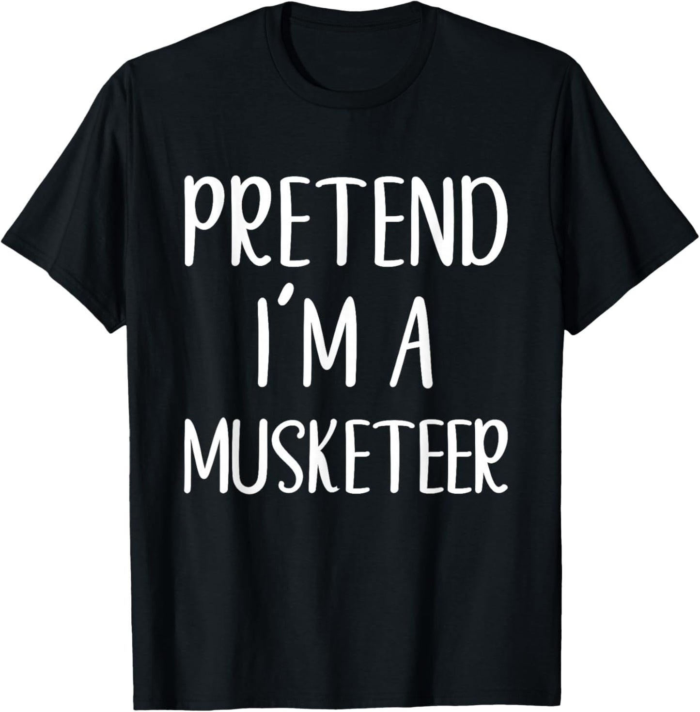 Pretend I'm A Musketeer Costume Halloween Easy Adult Kid T-Shirt - T-Shirt | Black