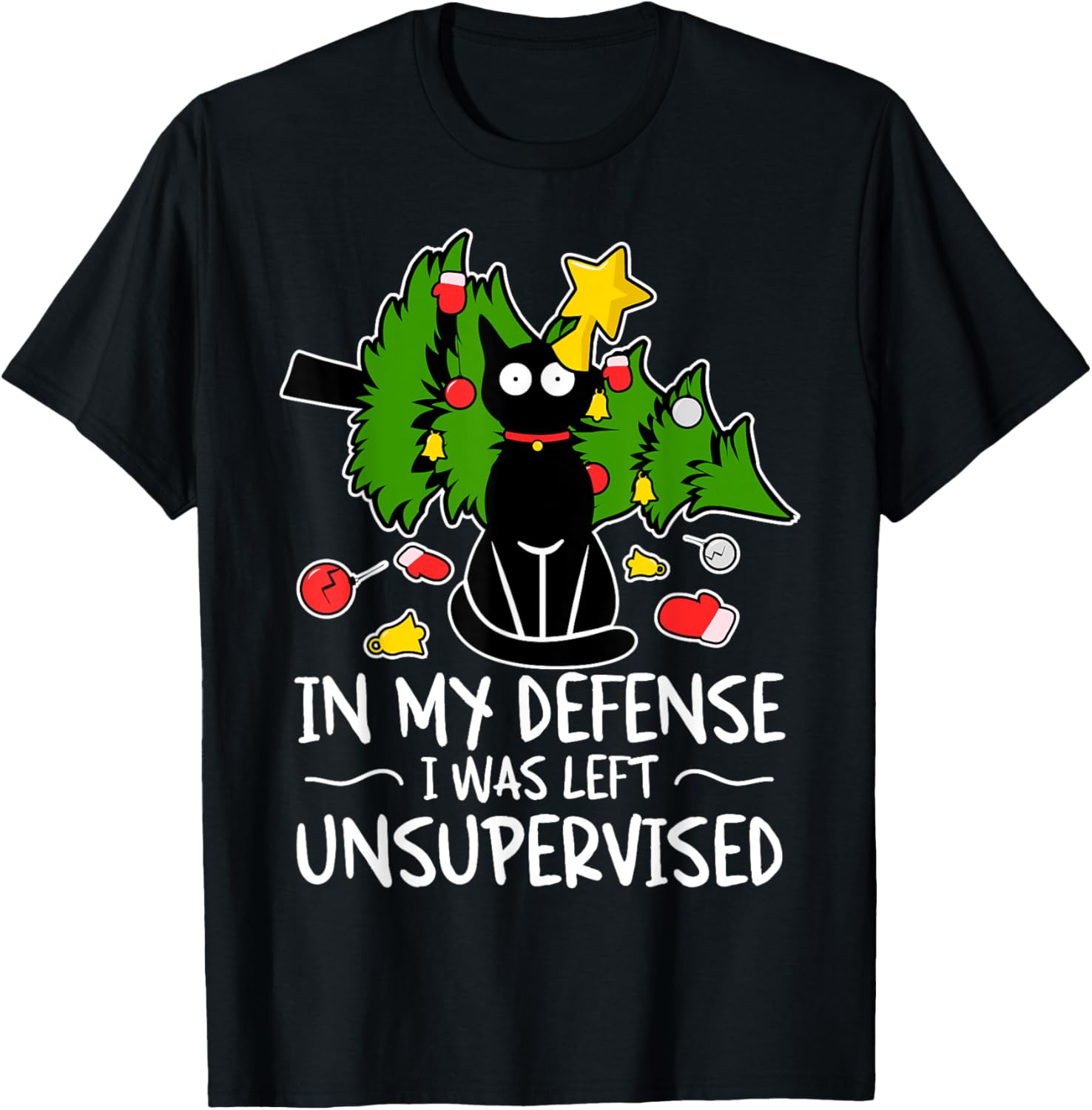 In My Defense, I Was Left Unsupervised Funny Cat Christmas T-Shirt - T-Shirt | Black