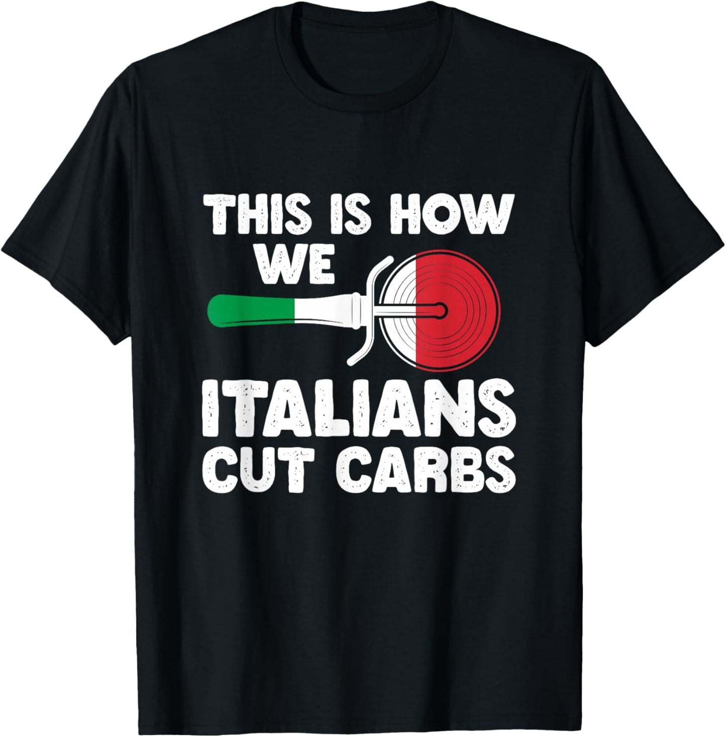 This Is How We Italian Cut Carbs Cutting Pizza Lover T-Shirt - T-Shirt | Black