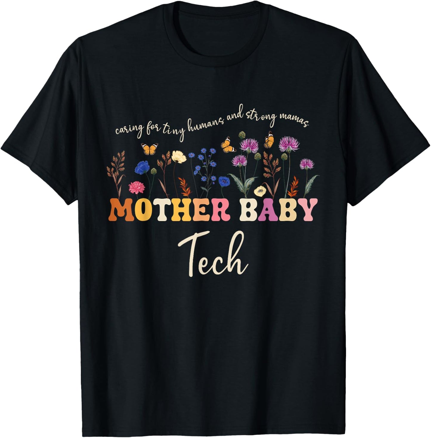 Caring for Tiny Humans and Strong Mamas Mother Baby tech T-Shirt - T-Shirt | Black