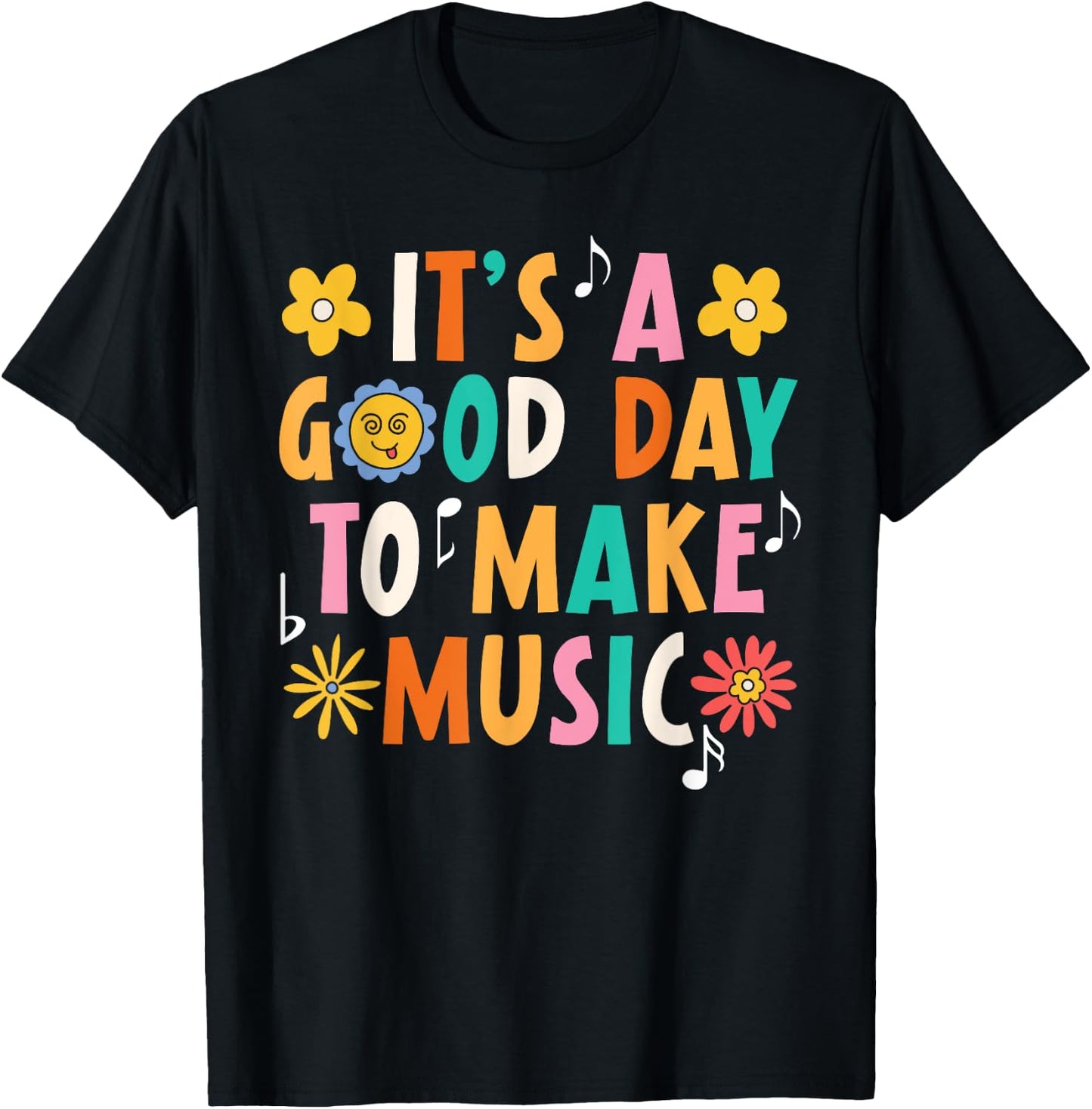It's A Good Day To Make Music Musician Music Teacher T-Shirt - T-Shirt | Black