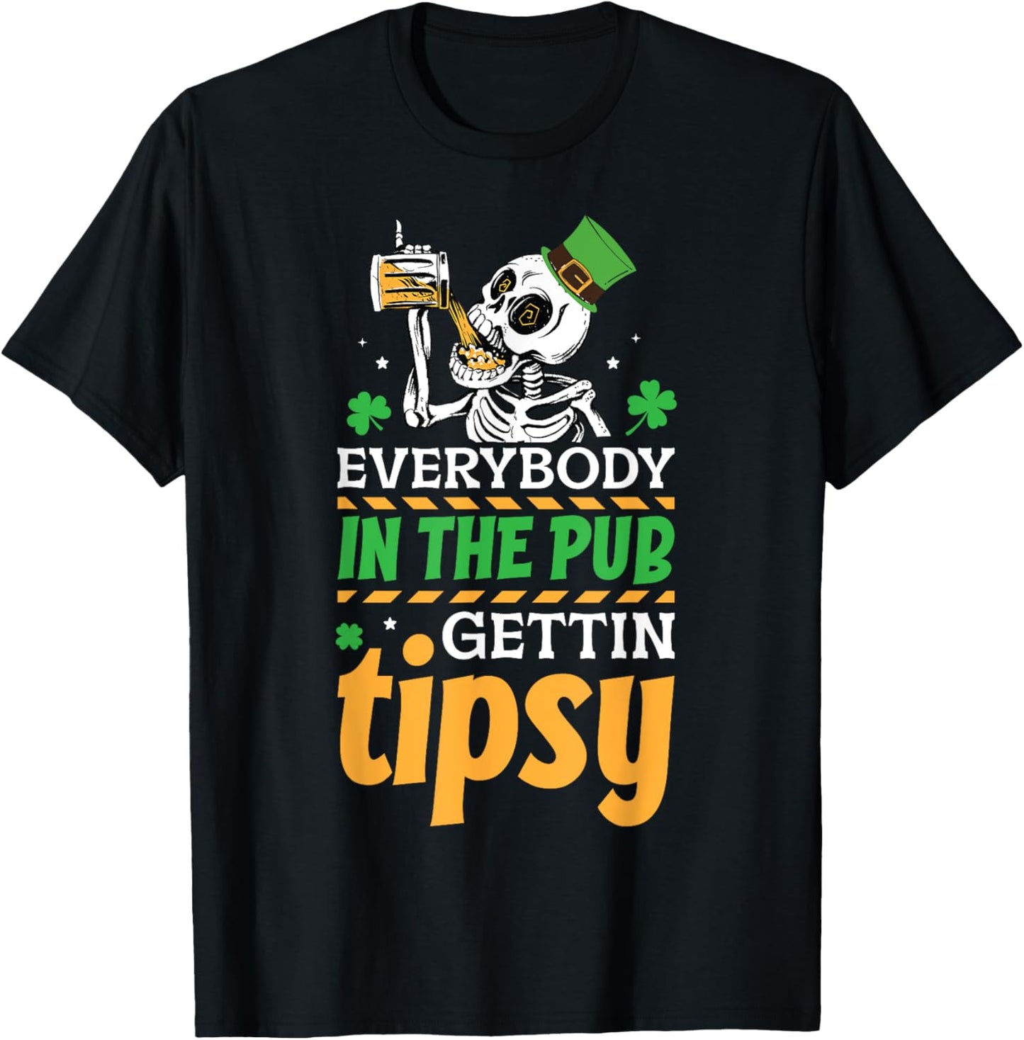 Everybody In The Pub Getting Tipsy St Patrick's Day T-Shirt - T-Shirt | Black