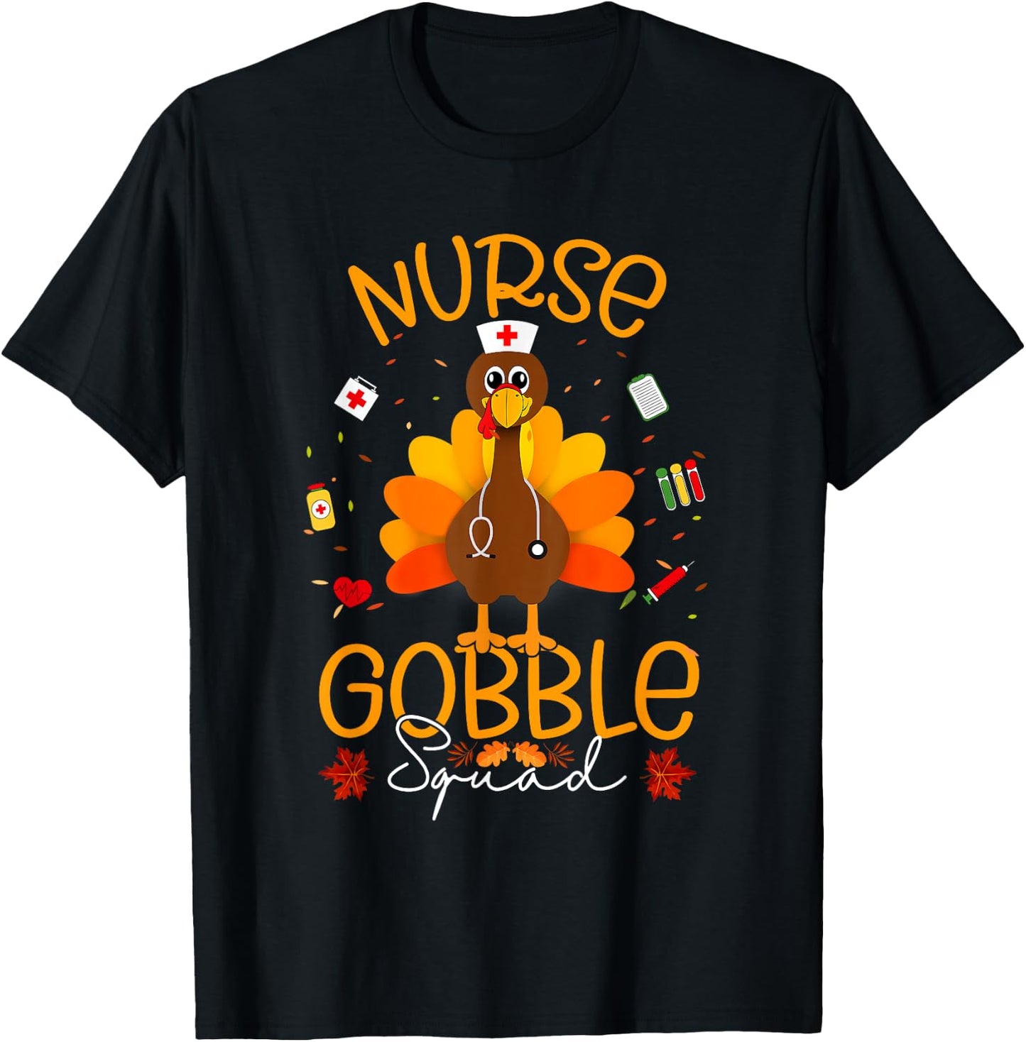 Nurse Turkey Gobble Squad Rn Fnp Er Nurse Thanksgiving T-Shirt - T-Shirt | Black